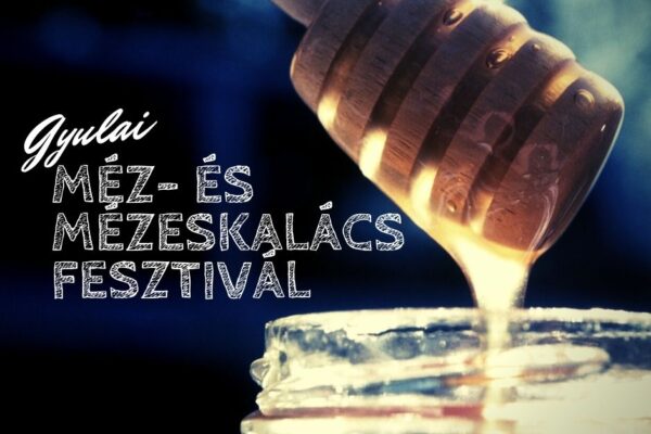 Méz- és Mézeskalács Fesztivál Gyula