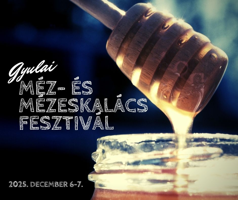 Méz- és Mézeskalács Fesztivál Gyula