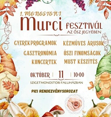 1. Monostori Murci Fesztivál – Új szigetmonostori élmény 1. Monostori Murci Fesztivál