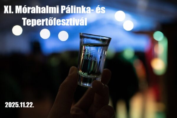 XI. Mórahalmi Pálinka- és Tepertőfesztivál